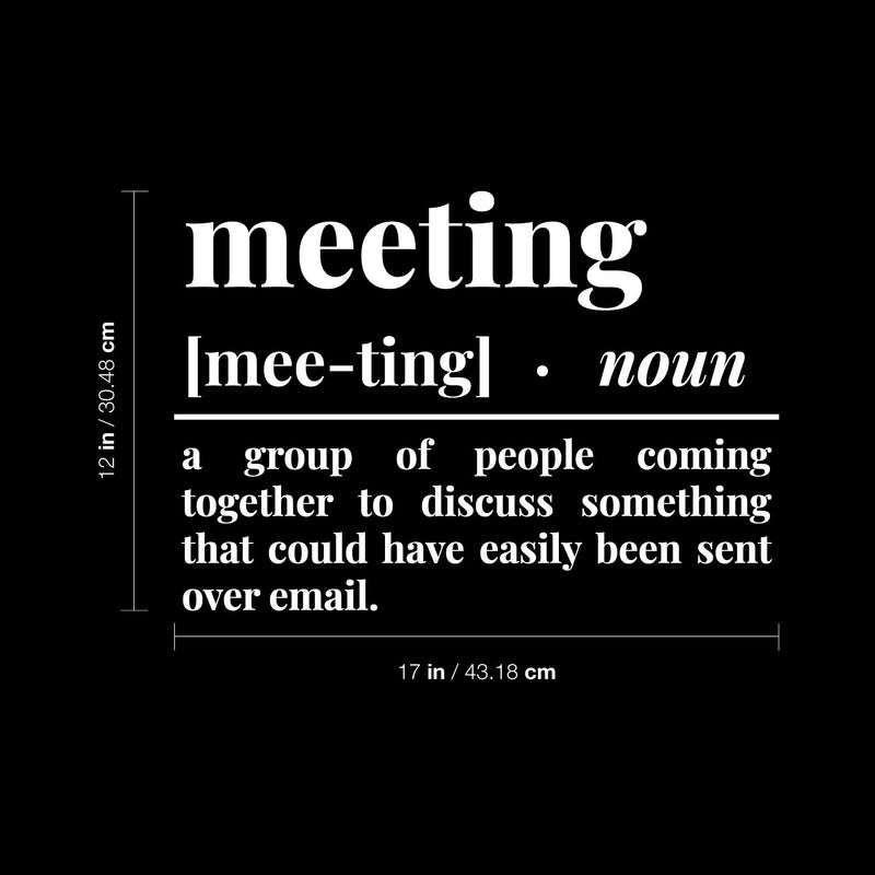 Vinyl Wall Art Decal - Meeting Definition - 12" x 17" - Trendy Sarcastic Adult Funny Joke Quote Sticker For Office Meetings Conference Rooms Work Coffee Shop Storefront Decor 4