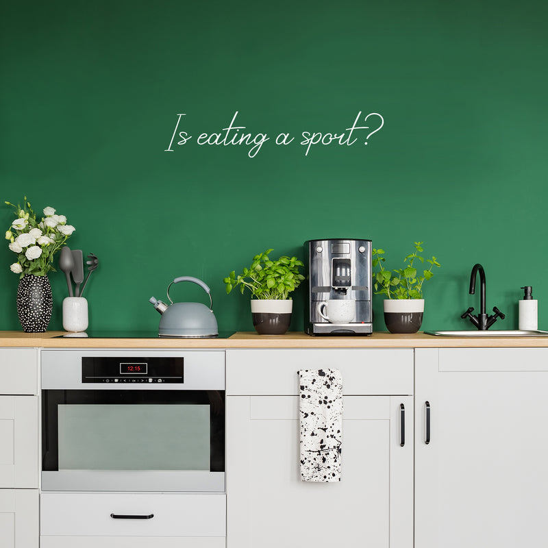Vinyl Wall Art Decal - Is Eating A Sport? - 6.5" x 30" - Trendy Funny Sarcastic Joke Quote Sticker For Home Living Room Kitchen Dining Room Restaurant Coffee Shop Storefront Decor 2