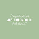 Vinyl Wall Art Decal - Are You Healed Or Just Trying Not To Think About It? - 10.5" x 25" - Trendy Lovely Inspiring Quote Sticker For Bedroom Closet Therapy Office Coffee Shop Decor 1