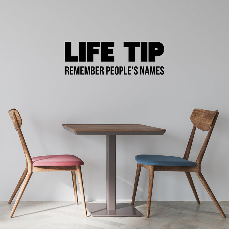 Vinyl Wall Art Decal - Life Tip Remember People's Names - 8" x 24" - Trendy Funny Adult Joke Good Vibes Quote Sticker For Home Bedroom Boutique Beauty Saloon Office Coffee Shop Decor 3