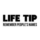 Vinyl Wall Art Decal - Life Tip Remember People's Names - Trendy Funny Adult Joke Good Vibes Quote Sticker For Home Bedroom Boutique Beauty Saloon Office Coffee Shop Decor 1
