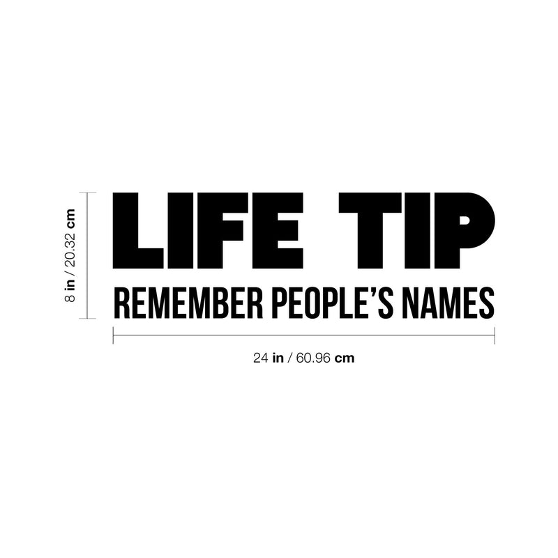 Vinyl Wall Art Decal - Life Tip Remember People's Names - 8" x 24" - Trendy Funny Adult Joke Good Vibes Quote Sticker For Home Bedroom Boutique Beauty Saloon Office Coffee Shop Decor 4