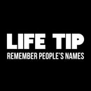Vinyl Wall Art Decal - Life Tip Remember People's Names - 8" x 24" - Trendy Funny Adult Joke Good Vibes Quote Sticker For Home Bedroom Boutique Beauty Saloon Office Coffee Shop Decor 1