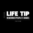 Vinyl Wall Art Decal - Life Tip Remember People's Names - 8" x 24" - Trendy Funny Adult Joke Good Vibes Quote Sticker For Home Bedroom Boutique Beauty Saloon Office Coffee Shop Decor 4