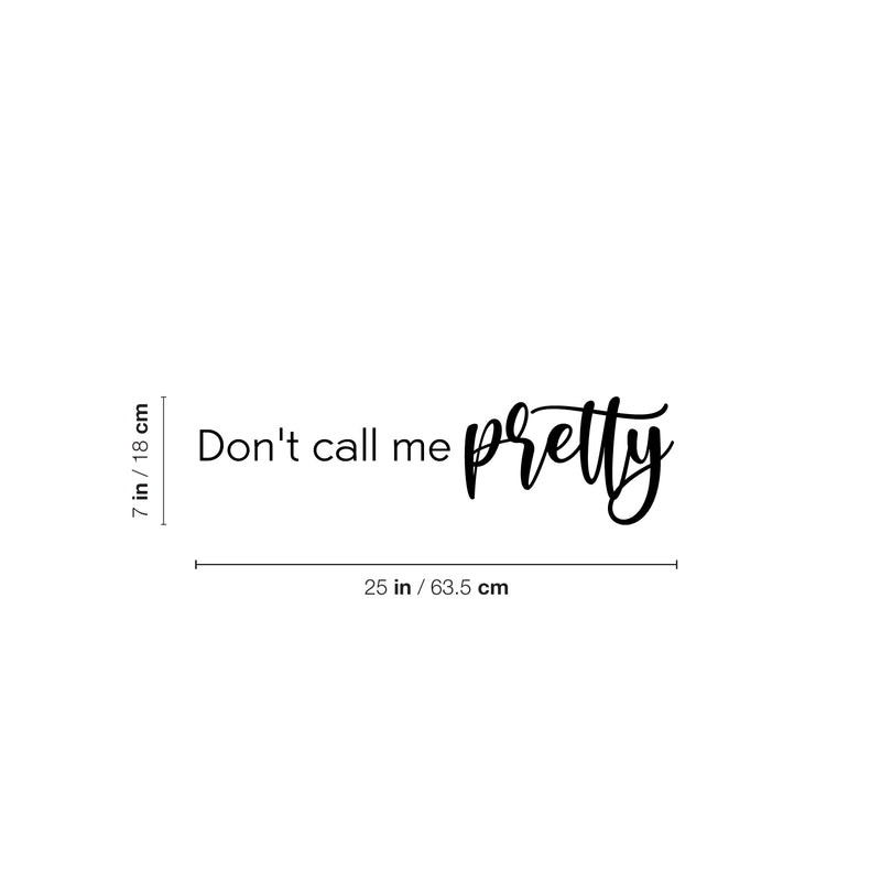 Vinyl Wall Art Decal - Don't Call Me Pretty - Trendy Inspiring Lovely Good Vibes Quote Sticker For Home Bedroom Closet Boutique Beauty Saloon Office Coffee Shop Decor 4