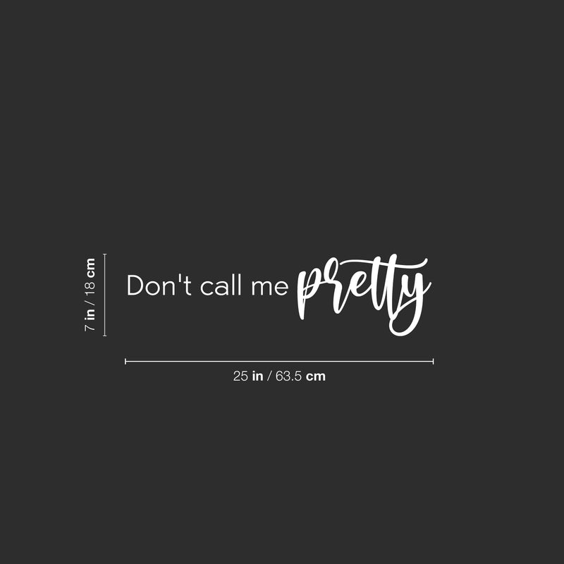 Vinyl Wall Art Decal - Don't Call Me Pretty - Trendy Inspiring Lovely Good Vibes Quote Sticker For Home Bedroom Closet Boutique Beauty Saloon Office Coffee Shop Decor 5