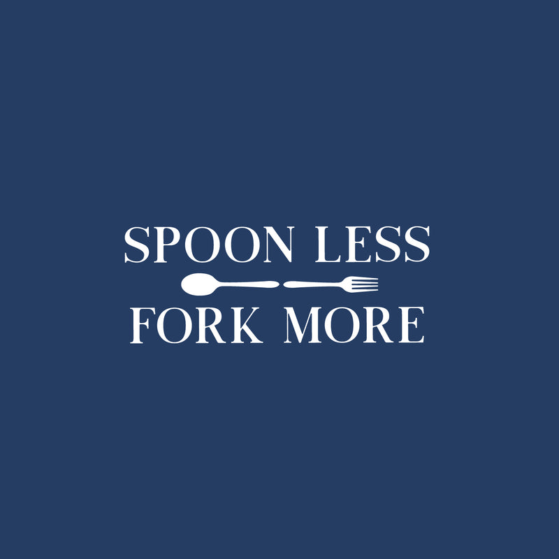 Vinyl Wall Art Decal - Spoon Less Fork More - 11.5" x 30" - Modern Inspirational Kitchen Utensils Shape Sticker For Home Bedroom Family Room Dining Room Restaurant Decor 1