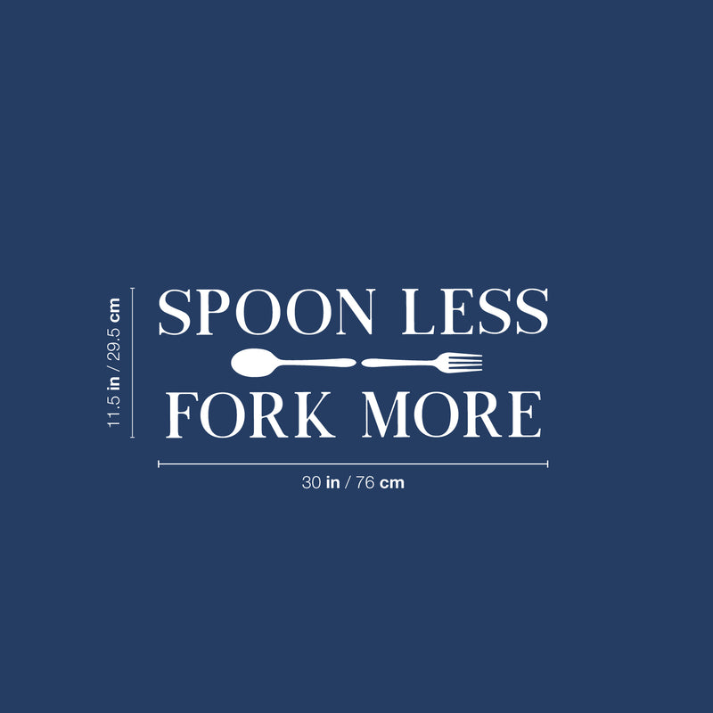 Vinyl Wall Art Decal - Spoon Less Fork More - 11.5" x 30" - Modern Inspirational Kitchen Utensils Shape Sticker For Home Bedroom Family Room Dining Room Restaurant Decor 4