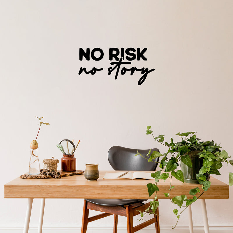 Vinyl Wall Art Decal - No Risk No Story - 12" x 25" - Modern Fun Inspiring Positive Vibes Quote Sticker For Home Bedroom Playroom Classroom School Office Coffee Shop Decor 2