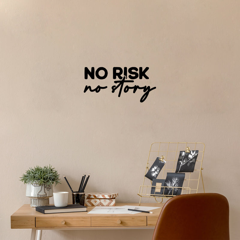 Vinyl Wall Art Decal - No Risk No Story - Modern Fun Inspiring Positive Vibes Quote Sticker For Home Bedroom Playroom Classroom School Office Coffee Shop Decor 3