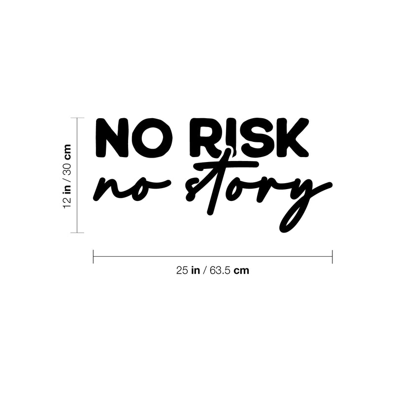 Vinyl Wall Art Decal - No Risk No Story - Modern Fun Inspiring Positive Vibes Quote Sticker For Home Bedroom Playroom Classroom School Office Coffee Shop Decor 4