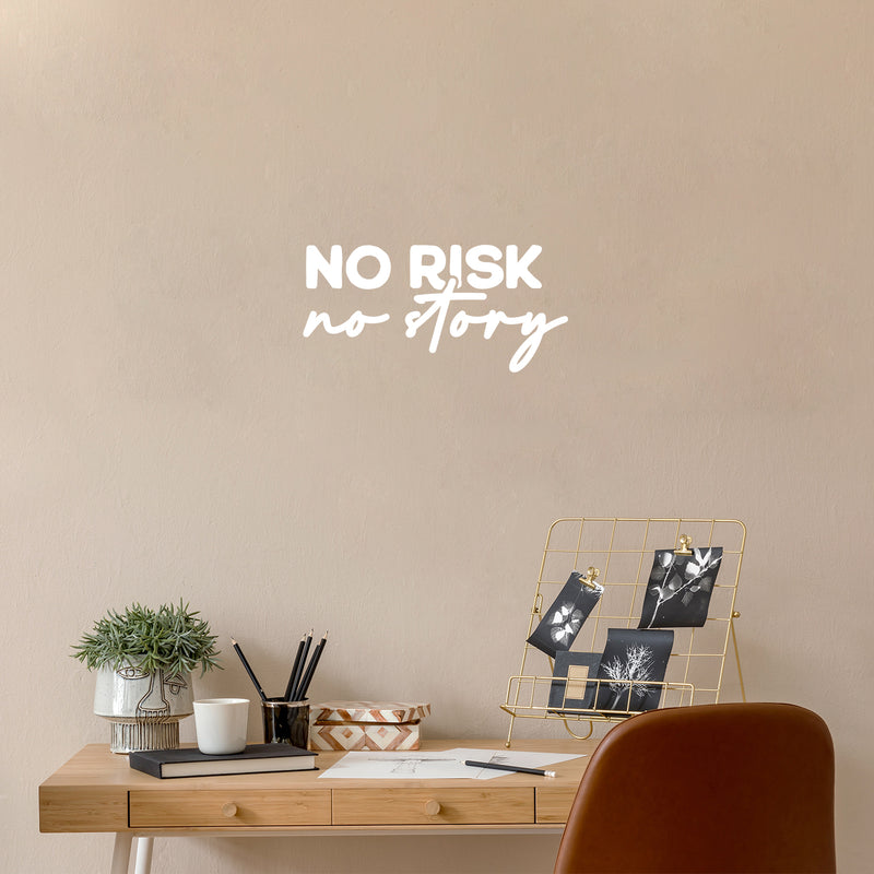 Vinyl Wall Art Decal - No Risk No Story - 12" x 25" - Modern Fun Inspiring Positive Vibes Quote Sticker For Home Bedroom Playroom Classroom School Office Coffee Shop Decor 3