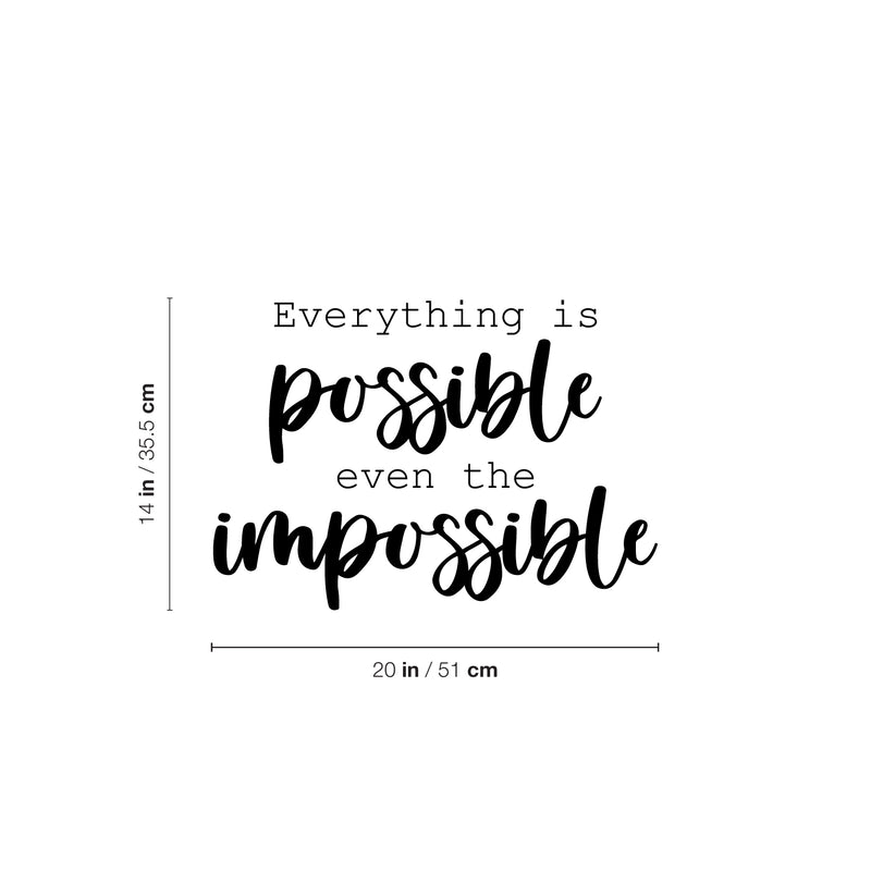 Vinyl Wall Art Decal - Everything Is Possible Even The Impossible - 14" x 20" - Trendy Positive Lifestyle Quote Sticker For Bedroom Living Room School Office Coffee Shop Gym Fitness Decor 4