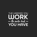 Vinyl Wall Art Decal - The Harder You Work The More Luck You Have - 20.5" x 30.5" - Trendy Positive Quote Sticker For Home Office School CrossFit Gym Fitness Lifestyle Decor 1