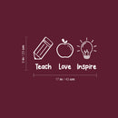 Vinyl Wall Art Decal - Teach Love Inspire - 9" x 17" - Modern Inspirational Educational Quote Sticker For Home School Kids Room Work Office Classroom Decor 4