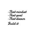 Vinyl Wall Art Decal - That Mindset That Goal Build It - 16. - Trendy Motivating Positive Quote Sticker For Home Bedroom School Classroom Office Gym Fitness Lifestyle Decor 1