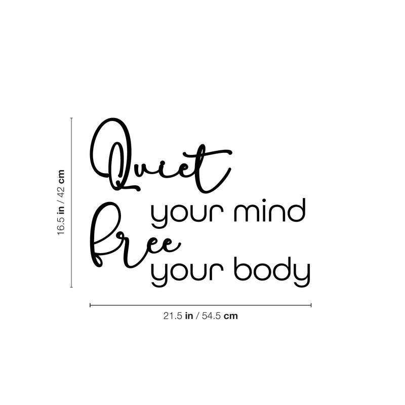 Vinyl Wall Art Decal - Quiet Your Mind Free Your Body - 16. - Trendy Motivating Positive Quote Sticker For Home Bedroom School Classroom Office Gym Fitness Lifestyle Decor 4