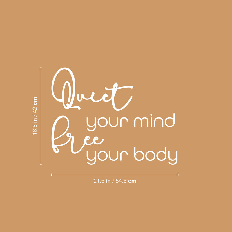 Vinyl Wall Art Decal - Quiet Your Mind Free Your Body - 16.5" x 21.5" - Trendy Motivating Positive Quote Sticker For Home Bedroom School Classroom Office Gym Fitness Lifestyle Decor 4