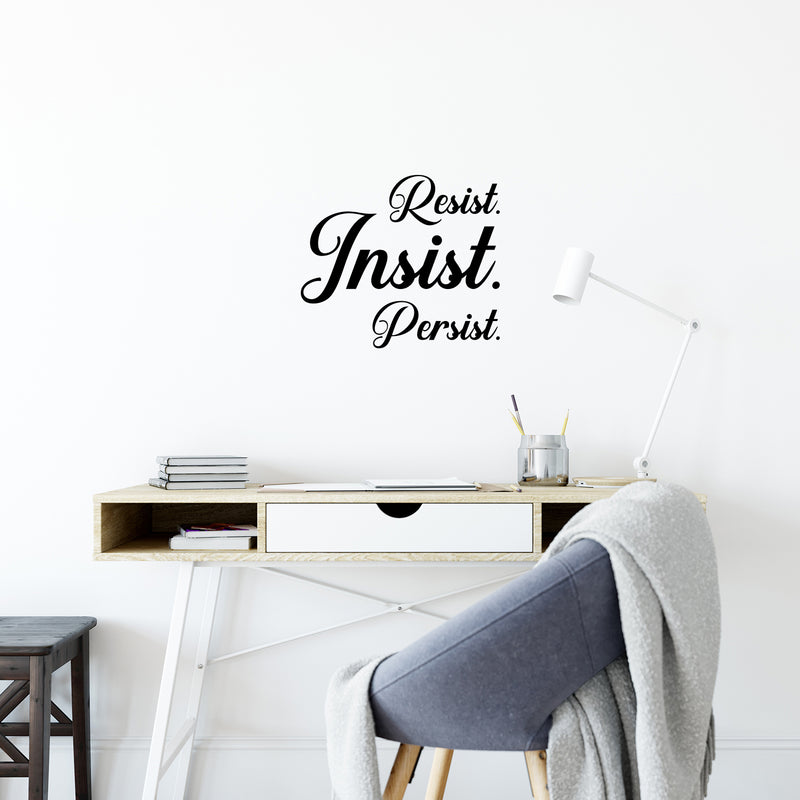 Vinyl Wall Art Decal - Resist Insist Persist - 16.5" x 19" - Trendy Motivational Positive Quote Sticker For Home School Office Coffee Shop Yoga Gym Fitness Lifestyle Decor 2