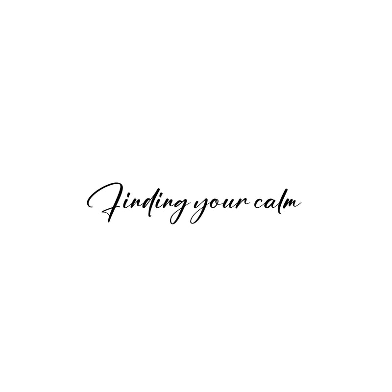 Vinyl Wall Art Decal - Finding Your Calm - 6" x 30" - Modern Inspirational Positive Relaxing Quote Sticker For Home Therapy Office Bedroom Living Room Decor 1