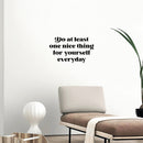 Vinyl Wall Art Decal - Do At Least One Nice Thing For Yourself Every Day - 14. Modern Motivational Self Love Quote Sticker For Home Bedroom Office Therapy Decor 3