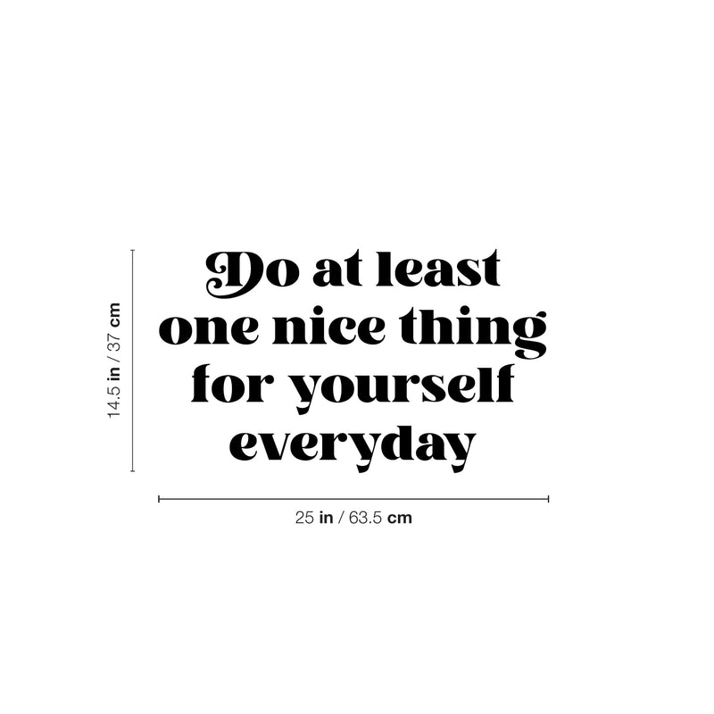 Vinyl Wall Art Decal - Do At Least One Nice Thing For Yourself Every Day - 14. Modern Motivational Self Love Quote Sticker For Home Bedroom Office Therapy Decor 4