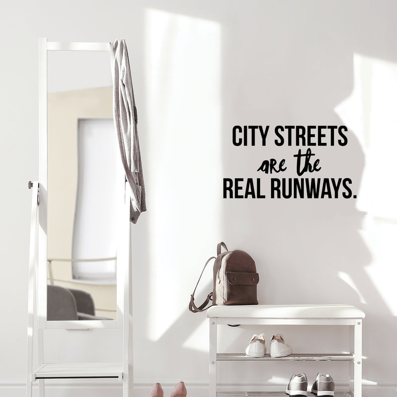 Vinyl Wall Art Decal - City Streets Are The Real Runways - 9" x 16" - Trendy Inspirational Positive Good Vibes Quote Sticker For Home Bedroom Closet Living Room Office Coffee Shop Decor 3