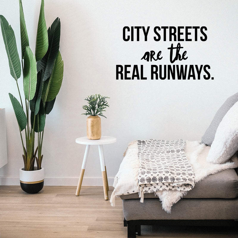 Vinyl Wall Art Decal - City Streets Are The Real Runways - Trendy Inspirational Positive Good Vibes Quote Sticker For Home Bedroom Closet Living Room Office Coffee Shop Decor 2