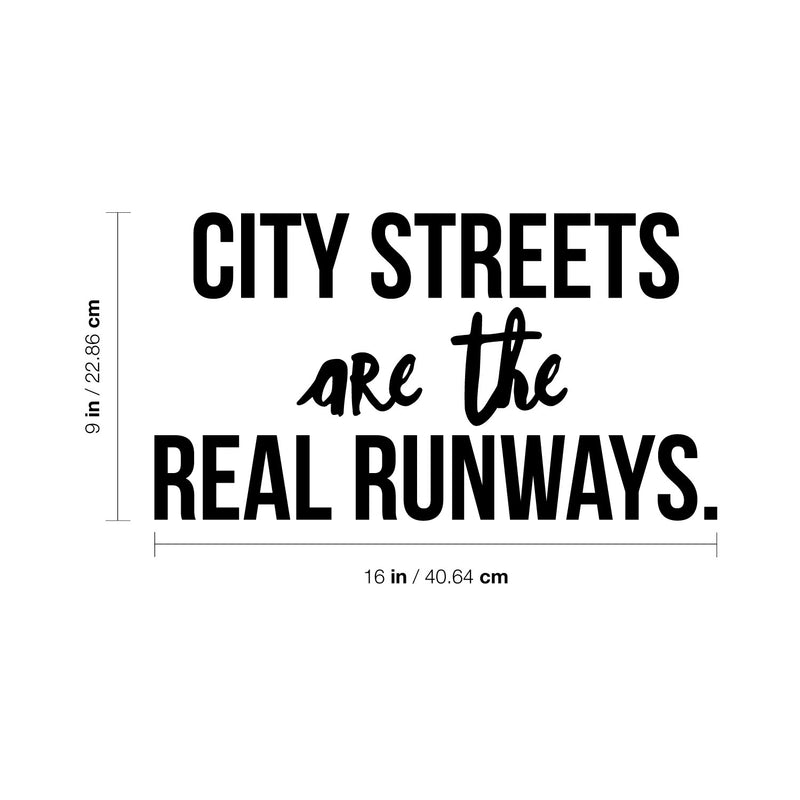 Vinyl Wall Art Decal - City Streets Are The Real Runways - 9" x 16" - Trendy Inspirational Positive Good Vibes Quote Sticker For Home Bedroom Closet Living Room Office Coffee Shop Decor 4