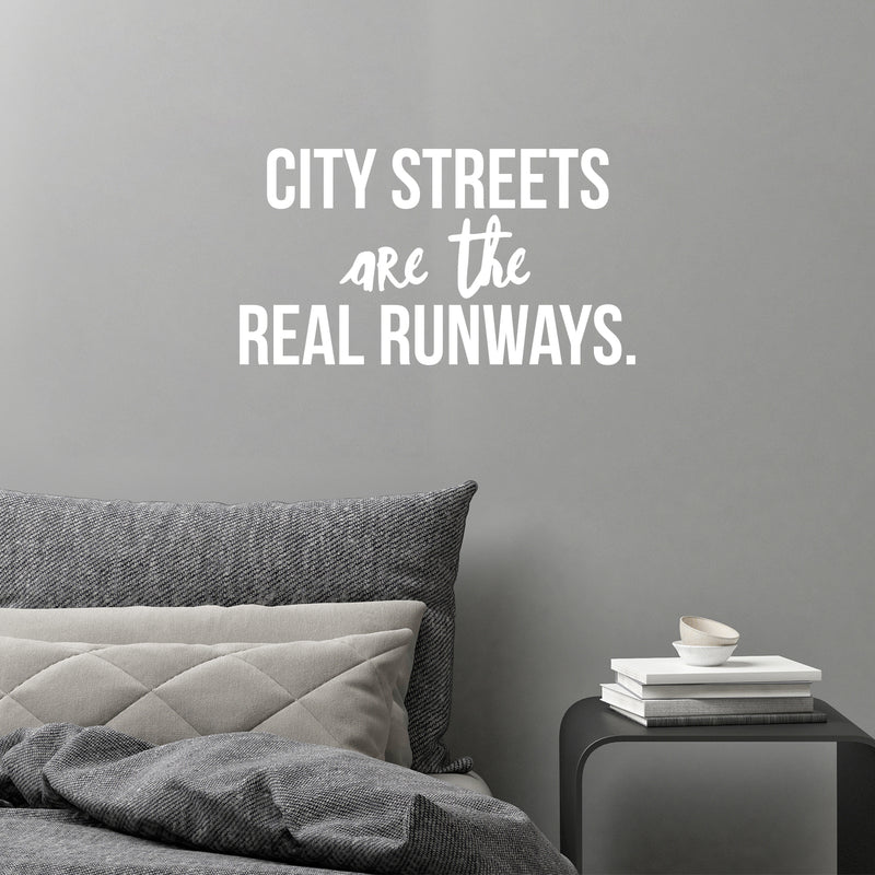 Vinyl Wall Art Decal - City Streets Are The Real Runways - 9" x 16" - Trendy Inspirational Positive Good Vibes Quote Sticker For Home Bedroom Closet Living Room Office Coffee Shop Decor 2