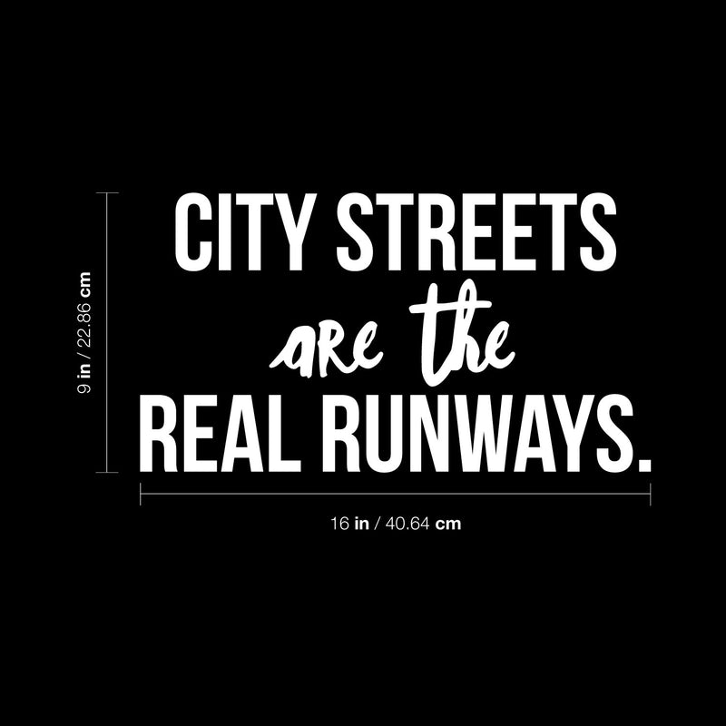 Vinyl Wall Art Decal - City Streets Are The Real Runways - 9" x 16" - Trendy Inspirational Positive Good Vibes Quote Sticker For Home Bedroom Closet Living Room Office Coffee Shop Decor 4