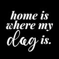 Vinyl Wall Art Decal - Home Is Where My Dog Is - 12" x 10.5" - Modern Inspirational Quote Dog Bone Shape Sticker For Home Vet Office Bedroom Living Room Decor 1