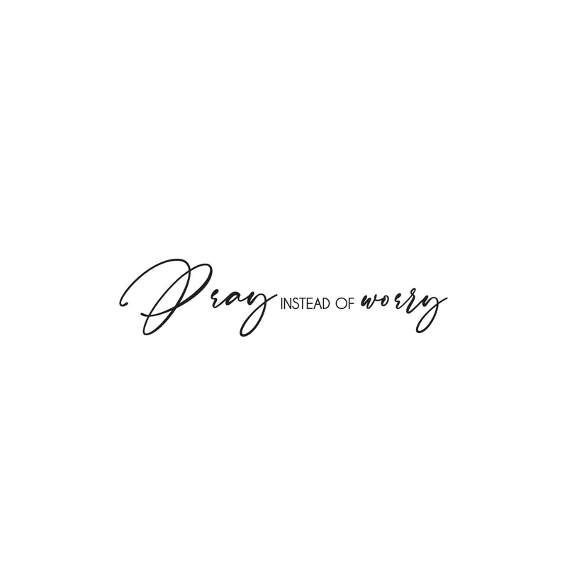 Vinyl Wall Art Decal - Pray Instead Of Worry - 30" x 7.5" - Modern Inspirational Spiritual Religious Quote Sticker For Home Church Living Room Bedroom Decor 1