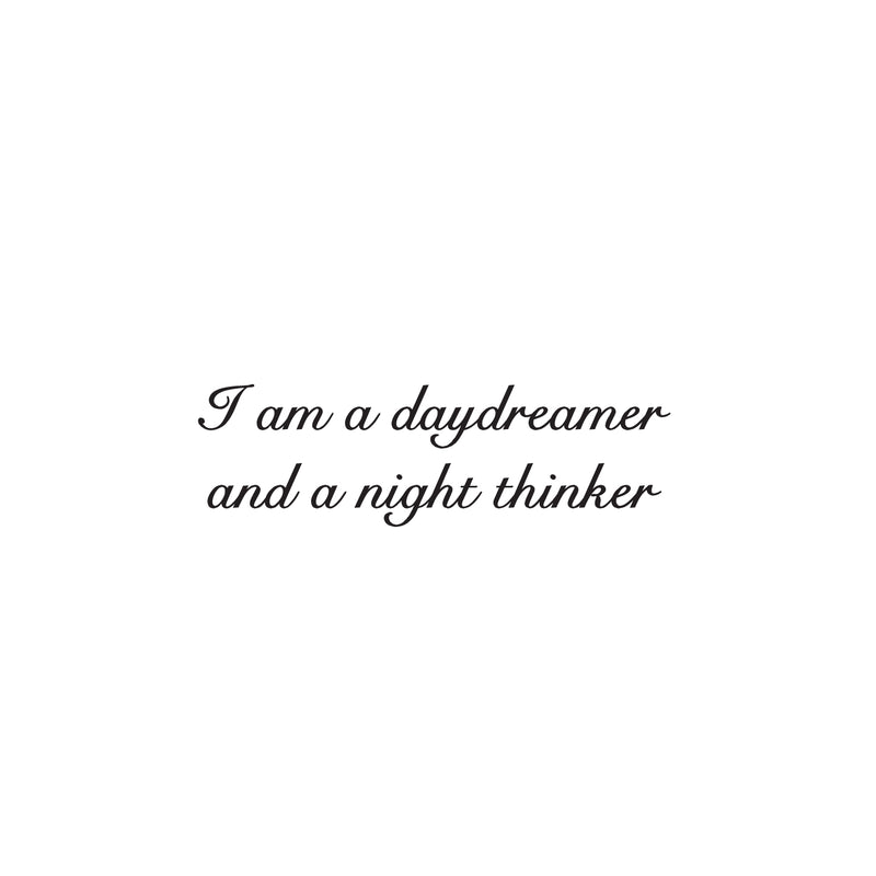 Vinyl Wall Art Decal - I Am A Daydreamer And A Night Thinker - 7.5" x 25" - Modern Fun Inspiring Positive Vibes Quote Sticker For Home Bedroom Playroom Classroom Office Coffee Shop Decor 1