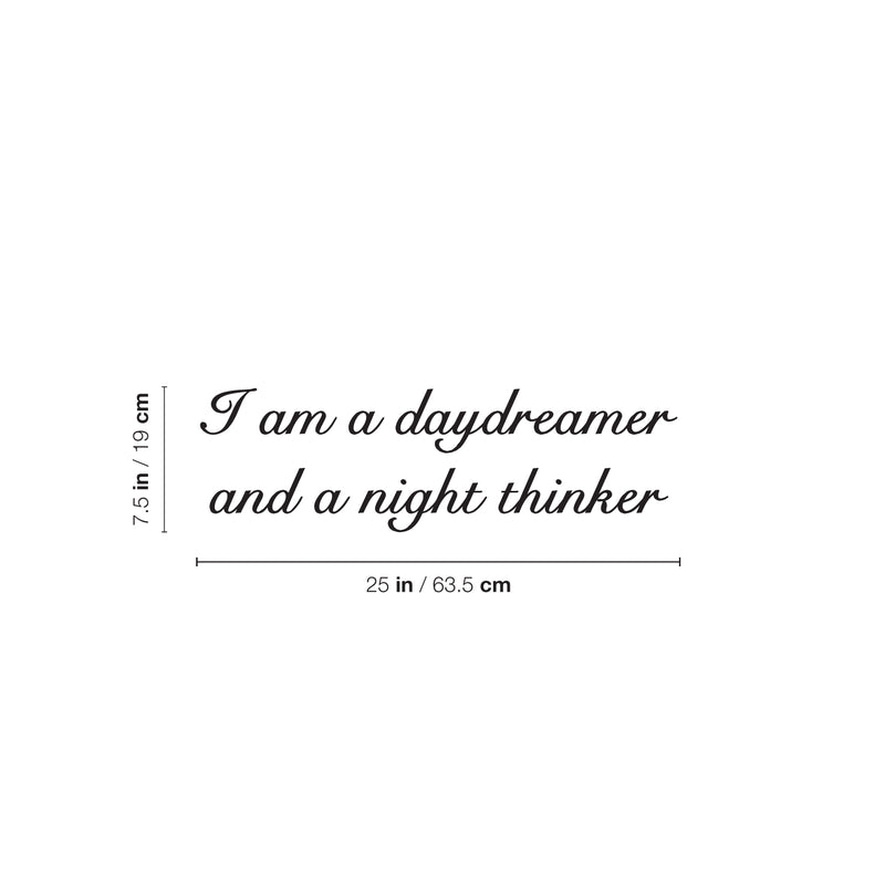 Vinyl Wall Art Decal - I Am A Daydreamer And A Night Thinker - 7.5" x 25" - Modern Fun Inspiring Positive Vibes Quote Sticker For Home Bedroom Playroom Classroom Office Coffee Shop Decor 4