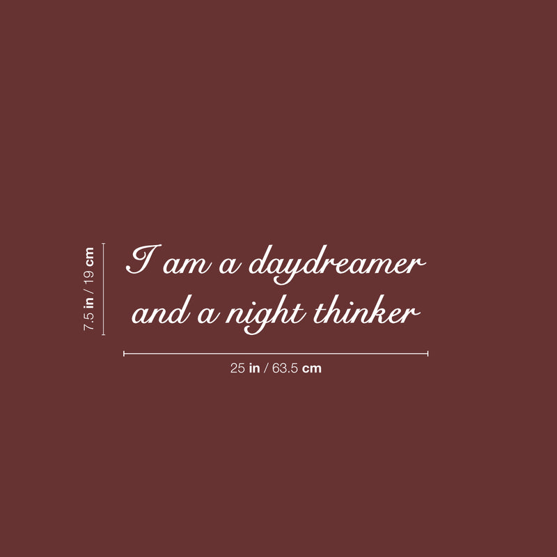 Vinyl Wall Art Decal - I Am A Daydreamer And A Night Thinker - 7.5" x 25" - Modern Fun Inspiring Positive Vibes Quote Sticker For Home Bedroom Playroom Classroom Office Coffee Shop Decor 4