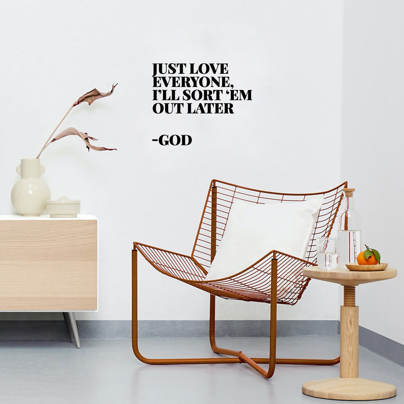 Vinyl Wall Art Decal - Just Love Everyone I'll Sort Them Out Later God - Inspirational Spiritual Religious Quote Sticker For Home Office Church Living Room Decor 2