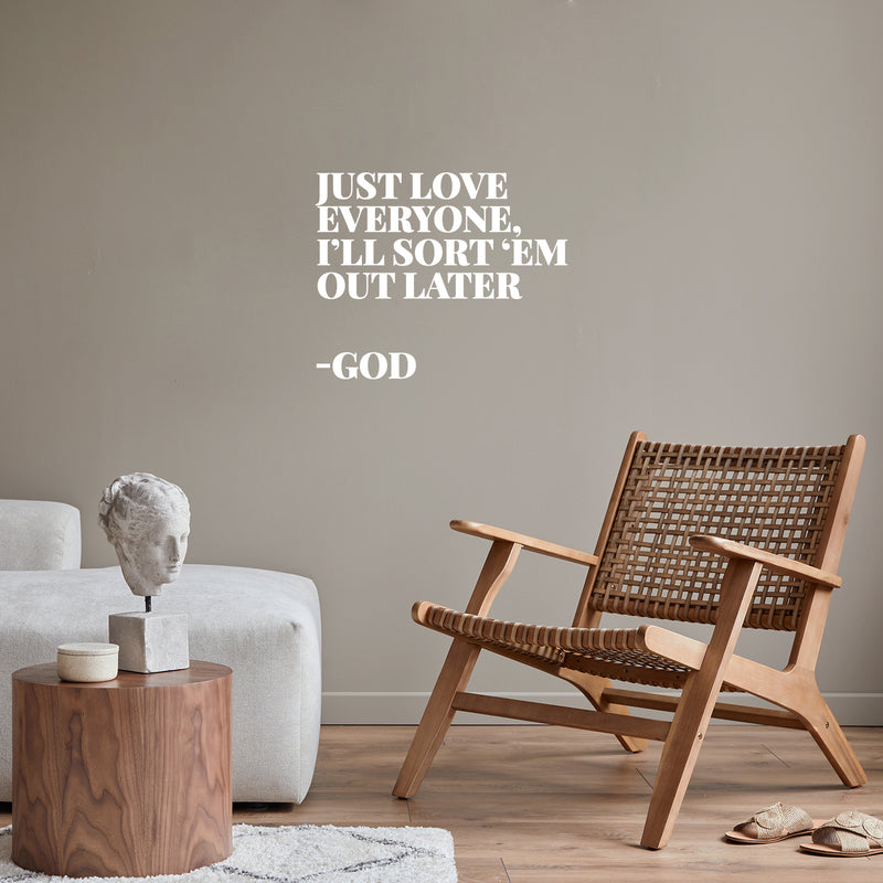 Vinyl Wall Art Decal - Just Love Everyone I'll Sort Them Out Later God - 10" x 12" - Inspirational Spiritual Religious Quote Sticker For Home Office Church Living Room Decor 2