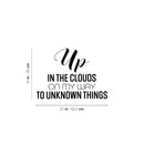 Vinyl Wall Art Decal - Up In The Clouds On my Way To Unknown Things - Modern Fun Inspiring Positive Vibes Quote Sticker For Home Bedroom Playroom Classroom Office Coffee Shop Decor 4