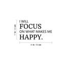 Vinyl Wall Art Decal - I Will Focus On What Makes Me Happy - Modern Motivational Self Love Quote Sticker For Home Office Therapy Bedroom Living Room Decor 4