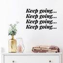 Vinyl Wall Art Decal - Keep Going... - 9.5" x 14" - Trendy Motivational Positive Healthy Quote Sticker For Office Workout Room Yoga CrossFit Center Gym Fitness Lifestyle Decor 2