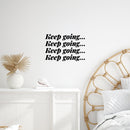 Vinyl Wall Art Decal - Keep Going... - 9. Trendy Motivational Positive Healthy Quote Sticker For Office Workout Room Yoga CrossFit Center Gym Fitness Lifestyle Decor 3