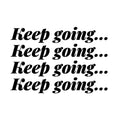 Vinyl Wall Art Decal - Keep Going... - 9. Trendy Motivational Positive Healthy Quote Sticker For Office Workout Room Yoga CrossFit Center Gym Fitness Lifestyle Decor 1