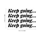 Vinyl Wall Art Decal - Keep Going... - 9.5" x 14" - Trendy Motivational Positive Healthy Quote Sticker For Office Workout Room Yoga CrossFit Center Gym Fitness Lifestyle Decor 4