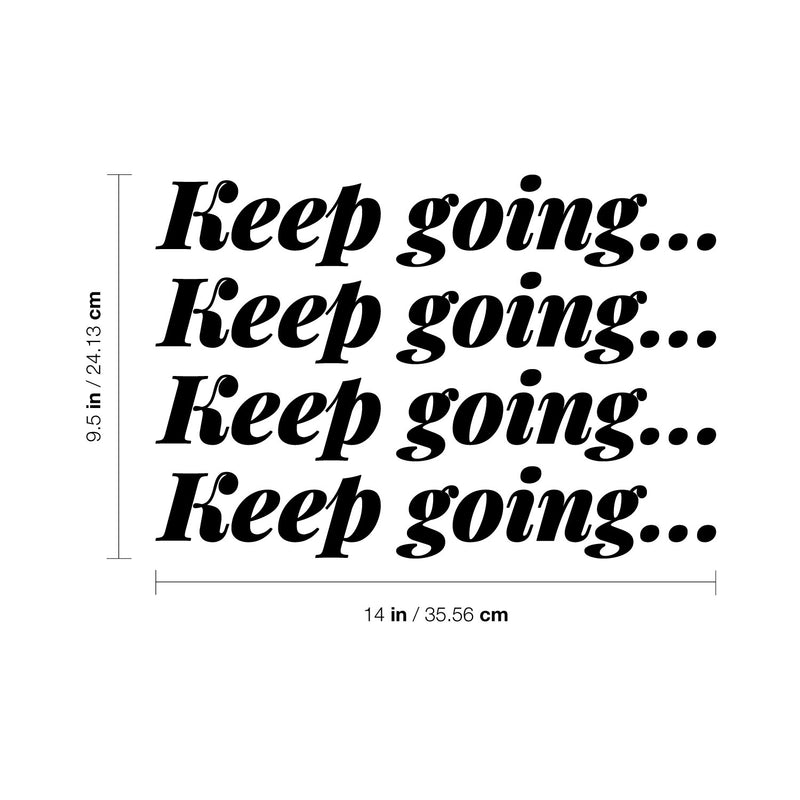 Vinyl Wall Art Decal - Keep Going... - 9.5" x 14" - Trendy Motivational Positive Healthy Quote Sticker For Office Workout Room Yoga CrossFit Center Gym Fitness Lifestyle Decor 4