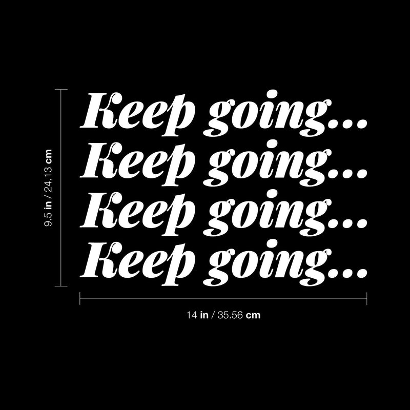 Vinyl Wall Art Decal - Keep Going... - 9.5" x 14" - Trendy Motivational Positive Healthy Quote Sticker For Office Workout Room Yoga CrossFit Center Gym Fitness Lifestyle Decor 4
