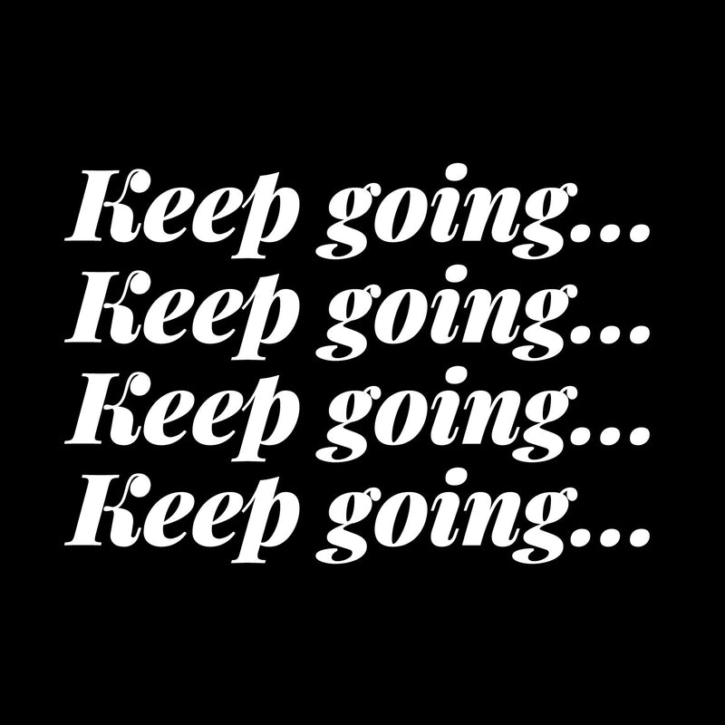 Vinyl Wall Art Decal - Keep Going... - 9.5" x 14" - Trendy Motivational Positive Healthy Quote Sticker For Office Workout Room Yoga CrossFit Center Gym Fitness Lifestyle Decor 1