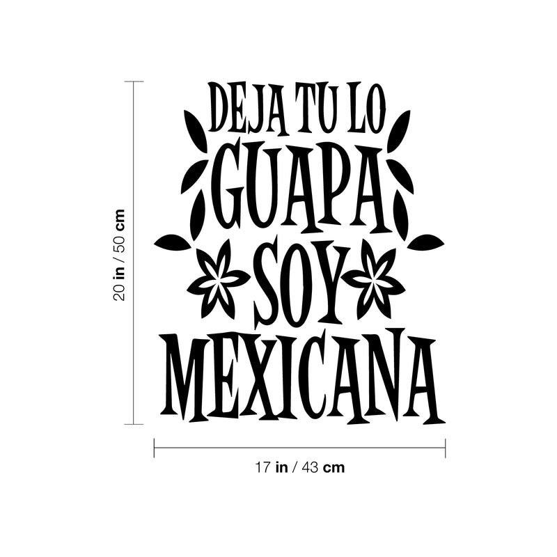 Vinyl Wall Art Decal - Deja Tu Lo Guapa Soy Mexicana - Leave The Beautiful I'm Mexican - 20" x 17" - Trendy Lovely Spanish Quote Sticker For Home Bedroom Make Up Beauty Salon Decor 4