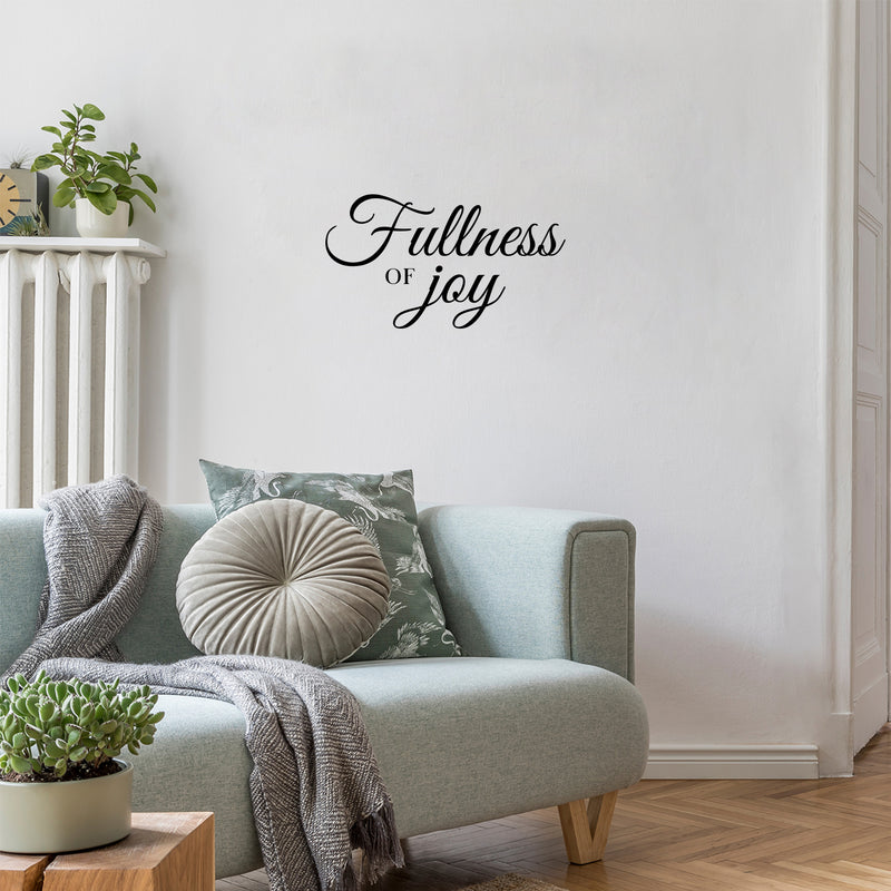 Vinyl Wall Art Decal - Fullness Of Joy - 14" x 25" - Modern Lovely Inspirational Faith Quote Sticker For Home Bedroom Living Room Playroom Kids Room Office Coffee Shop Decor 3