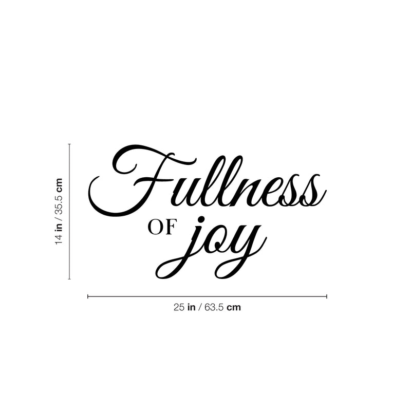 Vinyl Wall Art Decal - Fullness Of Joy - 14" x 25" - Modern Lovely Inspirational Faith Quote Sticker For Home Bedroom Living Room Playroom Kids Room Office Coffee Shop Decor 4